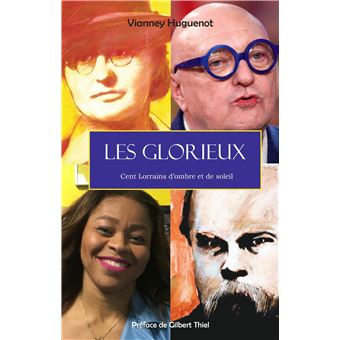 Couverture : Les Glorieux : cent Lorrains d’ombre et de soleil